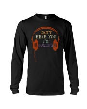 Can't Hear You I'm Gaming Long Sleeve Tee tile