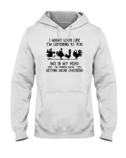 I Might Look Like I'm Listening To You Chickens Hooded Sweatshirt tile
