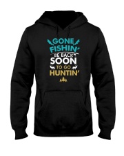 Gone Fishing Be Back Soon To Go Hunting Hooded Sweatshirt tile