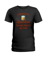 I Wonder If Bourbon Thinks About Me Too Ladies T-Shirt tile