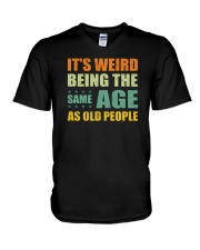 It's Weird Being The Same Age As Old People V-Neck T-Shirt tile