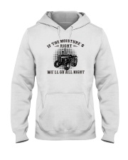 If The Moisture Right We'll Go All Night Hooded Sweatshirt tile