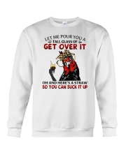 Let Me Pour You A Tall Glass Of Get Over It Crewneck Sweatshirt tile