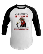 Let Me Pour You A Tall Glass Of Get Over It Baseball Tee tile