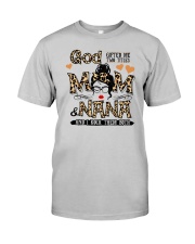 God Gifted Me Two Titles Mom And Nana Classic T-Shirt front