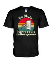 No Mom I Can't Pause Onine Games V-Neck T-Shirt tile