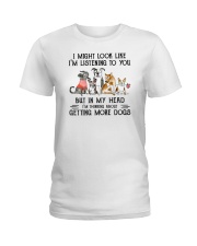I Might Look Like I'm Listening To You Dogs Ladies T-Shirt tile