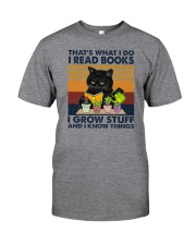 I Read Book I Grow Stuff And I Know Things Classic T-Shirt front