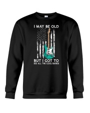 I May Be Old But I Got To See All The Cool Bands Crewneck Sweatshirt tile