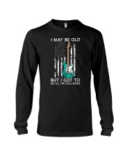 I May Be Old But I Got To See All The Cool Bands Long Sleeve Tee tile