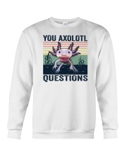 You Axolotl Questions Crewneck Sweatshirt tile