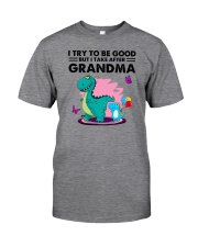 I Try To Be But I Take After My Grandma Classic T-Shirt front