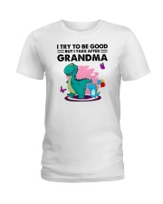 I Try To Be But I Take After My Grandma Ladies T-Shirt tile