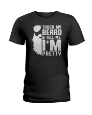 Touch My Beard And Tell Me I'm Pretty Ladies T-Shirt tile