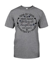 Side By Side Or Miles Apart Mothers And Daughters Classic T-Shirt front