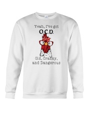 Yeah I've Got OCD Old Crazy And Dangerous Chicken Crewneck Sweatshirt tile