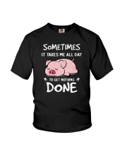 Sometimes It Takes Me All Day To get Nothing Done Pig Youth T-Shirt tile