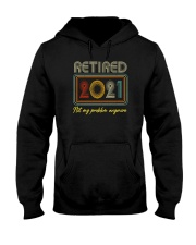 Retired 2021 Not My Problem Anymore Hooded Sweatshirt tile