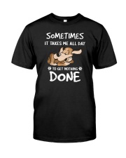 Sometimes It Takes Me All Day Lazy Dog Classic T-Shirt front