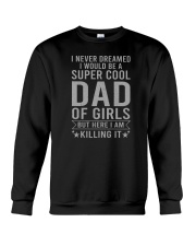I Never Dreamed I Would Be A Cool Dad Of Girls Crewneck Sweatshirt tile