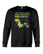 I Try To Be Good But I Take After Grandpa Crewneck Sweatshirt tile