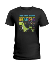 I Try To Be Good But I Take After Grandpa Ladies T-Shirt tile