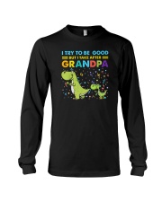 I Try To Be Good But I Take After Grandpa Long Sleeve Tee tile