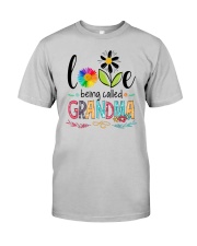 Love Being Called Grandma Classic T-Shirt front
