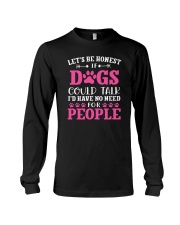 Let's Be Honest If Dogs Could Talk Long Sleeve Tee tile