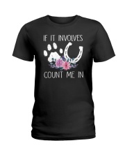 If It Involves Dogs And Horses Count Me In Ladies T-Shirt tile