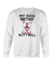My Dog Won't Fight But I Will Pitbull Crewneck Sweatshirt tile