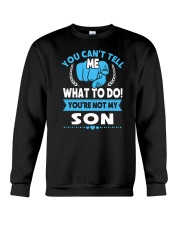 You Can't Tell Me What To Do Son Crewneck Sweatshirt tile