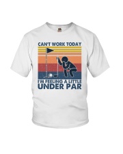 Don't Work Today I'm Feeling A Little Under Par Youth T-Shirt tile