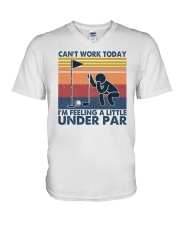 Don't Work Today I'm Feeling A Little Under Par V-Neck T-Shirt tile