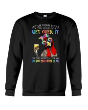 Let Me Pour You A Tall Glass Of Get Over It Crewneck Sweatshirt tile