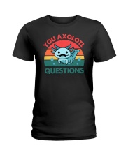 You Axolotl Questions Ladies T-Shirt tile