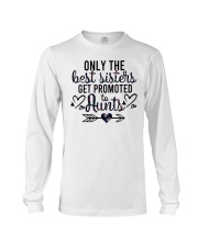 Only The Best Sisters Get Promoted To Aunts Long Sleeve Tee tile