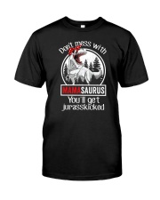 Don't Mess With Mamasaurus Classic T-Shirt front
