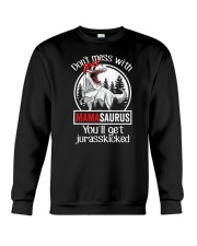 Don't Mess With Mamasaurus Crewneck Sweatshirt tile