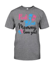Pink Or Blue Mommy Loves You Classic T-Shirt front