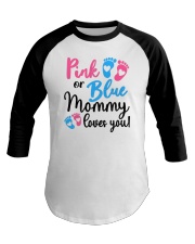 Pink Or Blue Mommy Loves You Baseball Tee tile