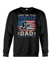 I Have Two Titles Trucker Crewneck Sweatshirt tile