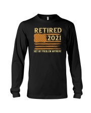Retired 2021 Not My Problem Anymore Long Sleeve Tee tile