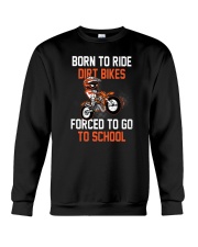 Born To Ride Dirt Bikes Forced To Go To School Crewneck Sweatshirt tile