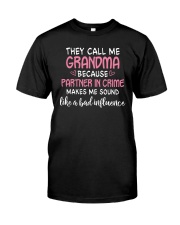 They Call Me Grandma Because Partner In Crime Classic T-Shirt front