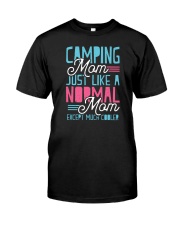 Camping Mom Just Like A Normal Mom Classic T-Shirt front