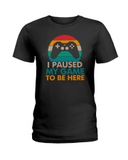 I Paused My Game To Be Here Ladies T-Shirt tile
