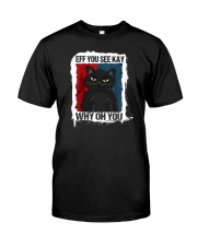 Eff You See Kay Why Oh You Black Cat Classic T-Shirt front