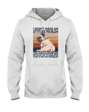 I Don't Have An Attitude Problem Pug Hooded Sweatshirt tile