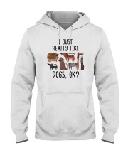 I Just Really Like Dogs, Ok Hooded Sweatshirt tile